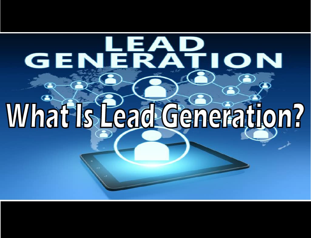 You are currently viewing What is lead generation?