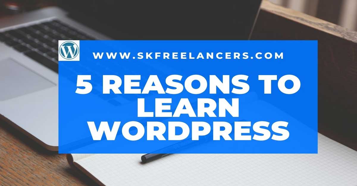 You are currently viewing 5 Reasons to learn wordpress CMS