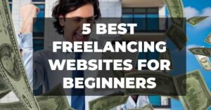 Read more about the article 5 best freelancing websites for Beginners