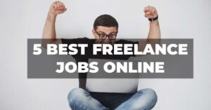 Read more about the article 5 Best Freelance Jobs Online In 2021