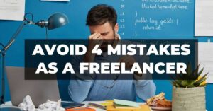 Read more about the article Avoid 4 biggest mistakes as a Freelancer in 2021
