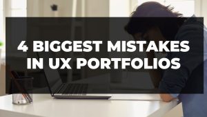 Read more about the article 4 biggest mistakes in UX portfolios