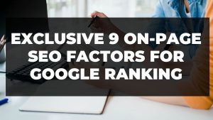 Read more about the article Exclusive 9 On-page SEO factors for google ranking