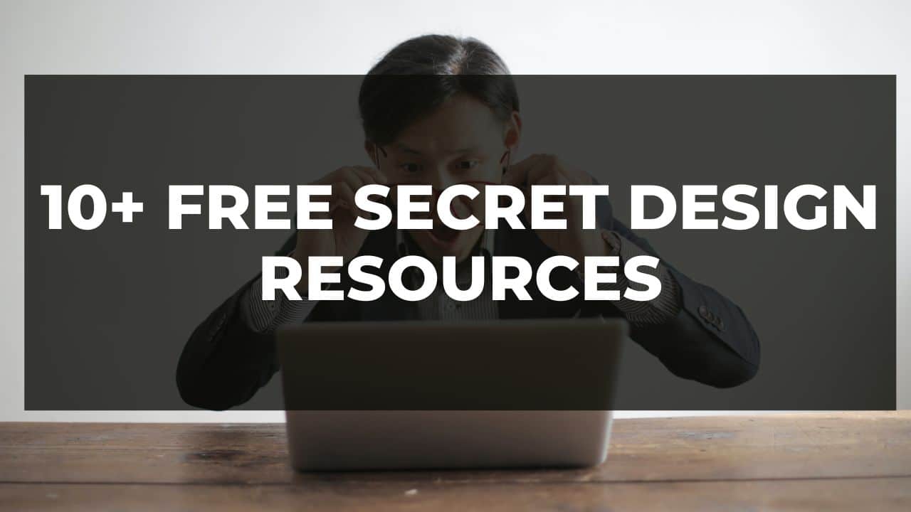 You are currently viewing 10+ FREE Secret Design Resources