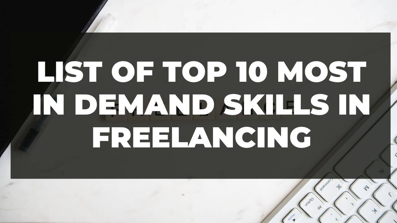 You are currently viewing List of top 10 most in demand skills in freelancing