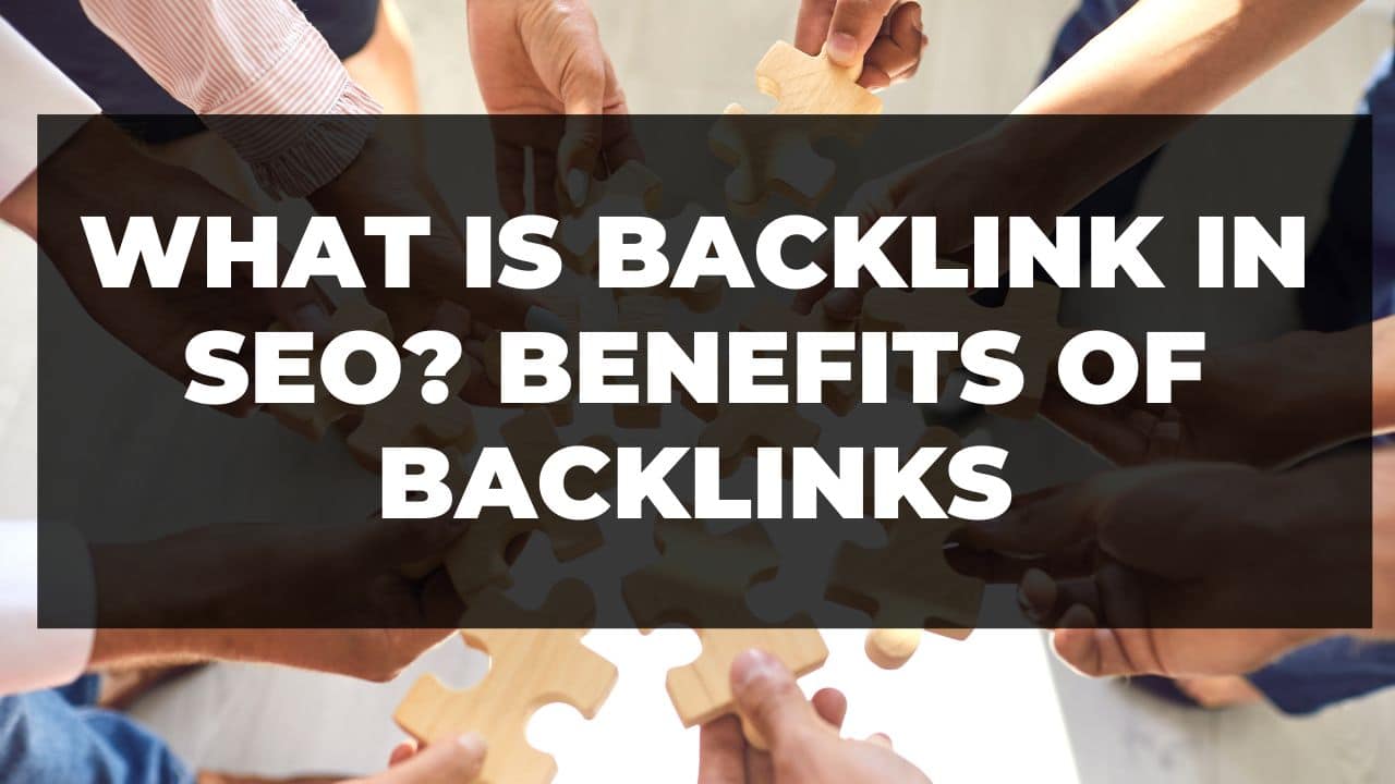 Read more about the article What is backlink in SEO? Benefits of Backlinks