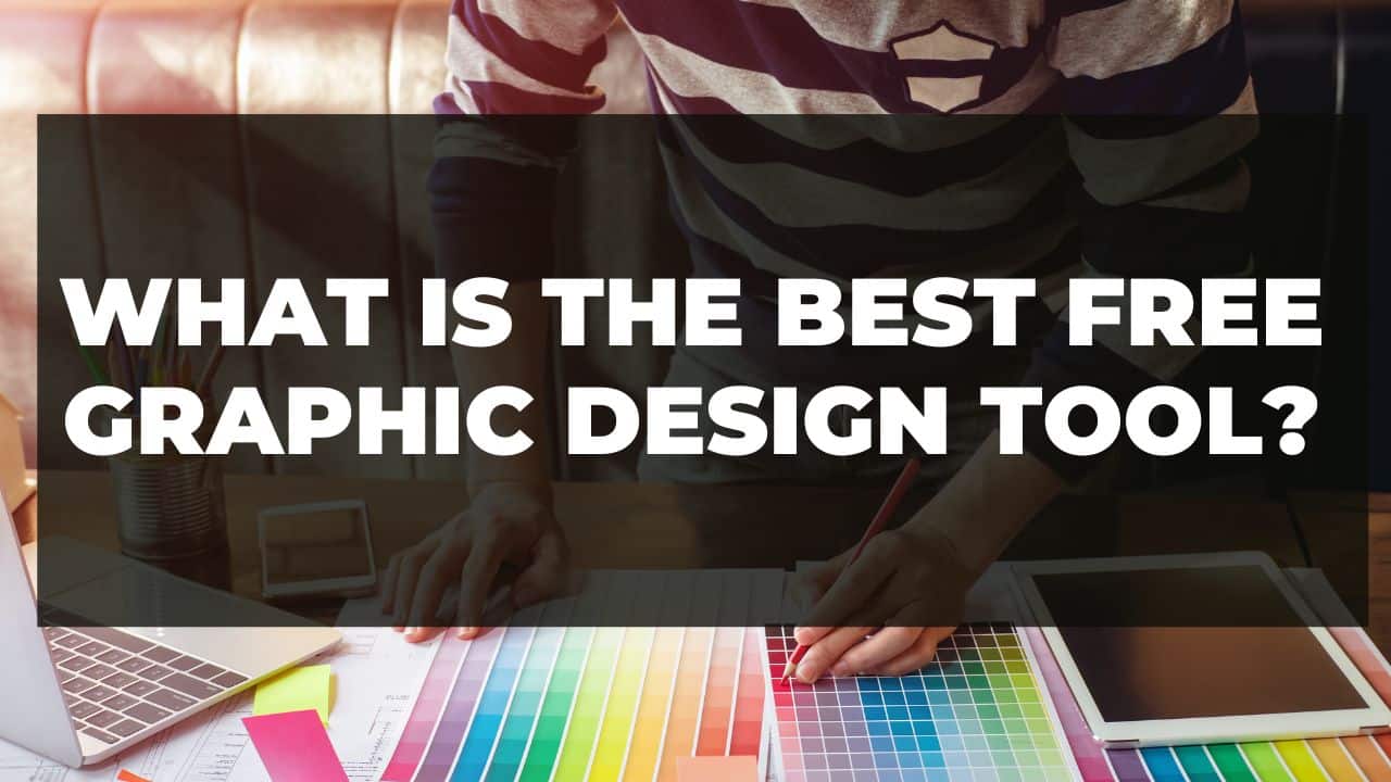Read more about the article What is the best free graphic design tool?