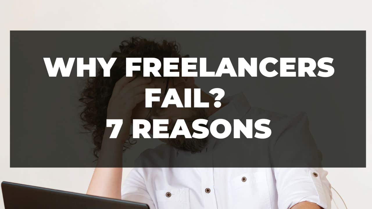 You are currently viewing Why freelancers fail? 7 Reasons