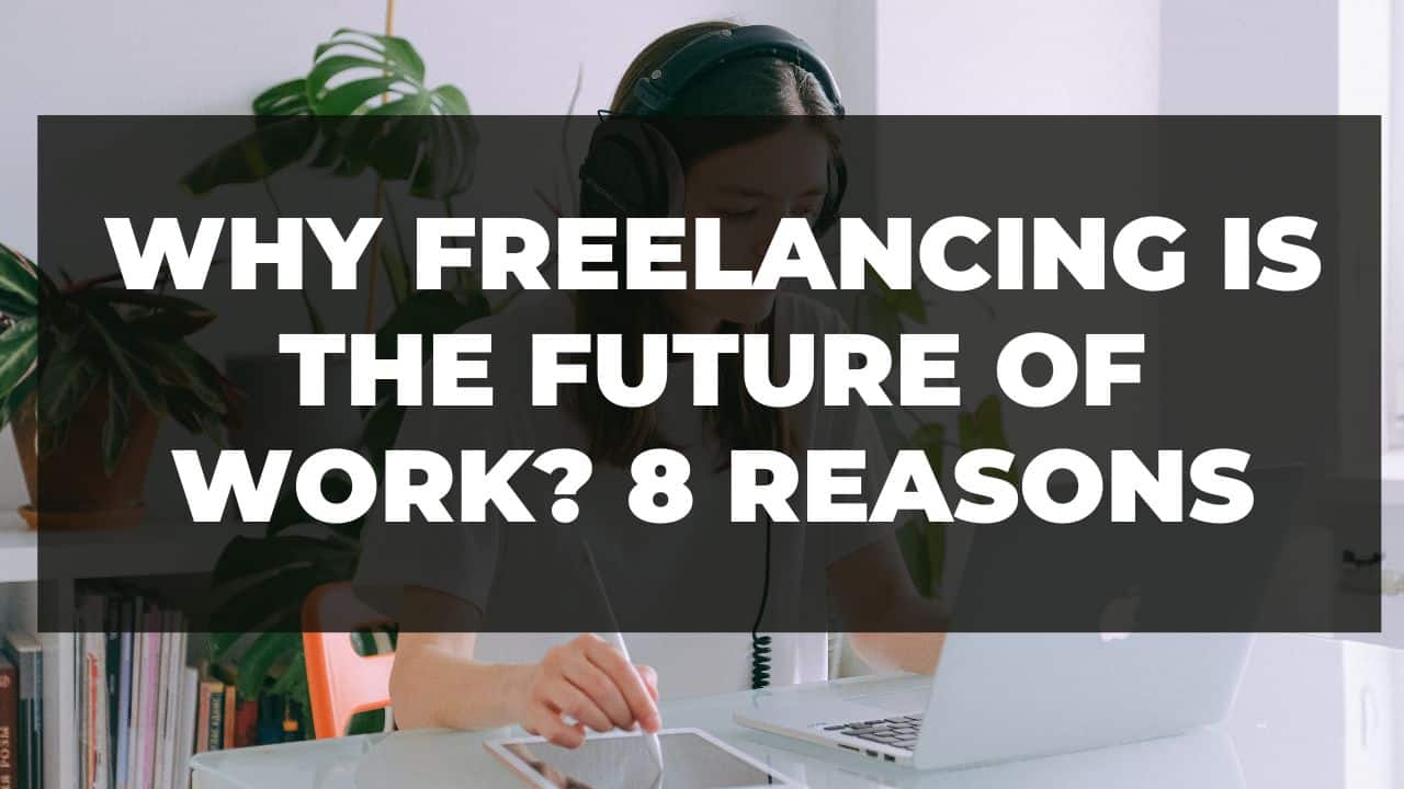 Read more about the article Why freelancing is the future of work? 8 Reasons
