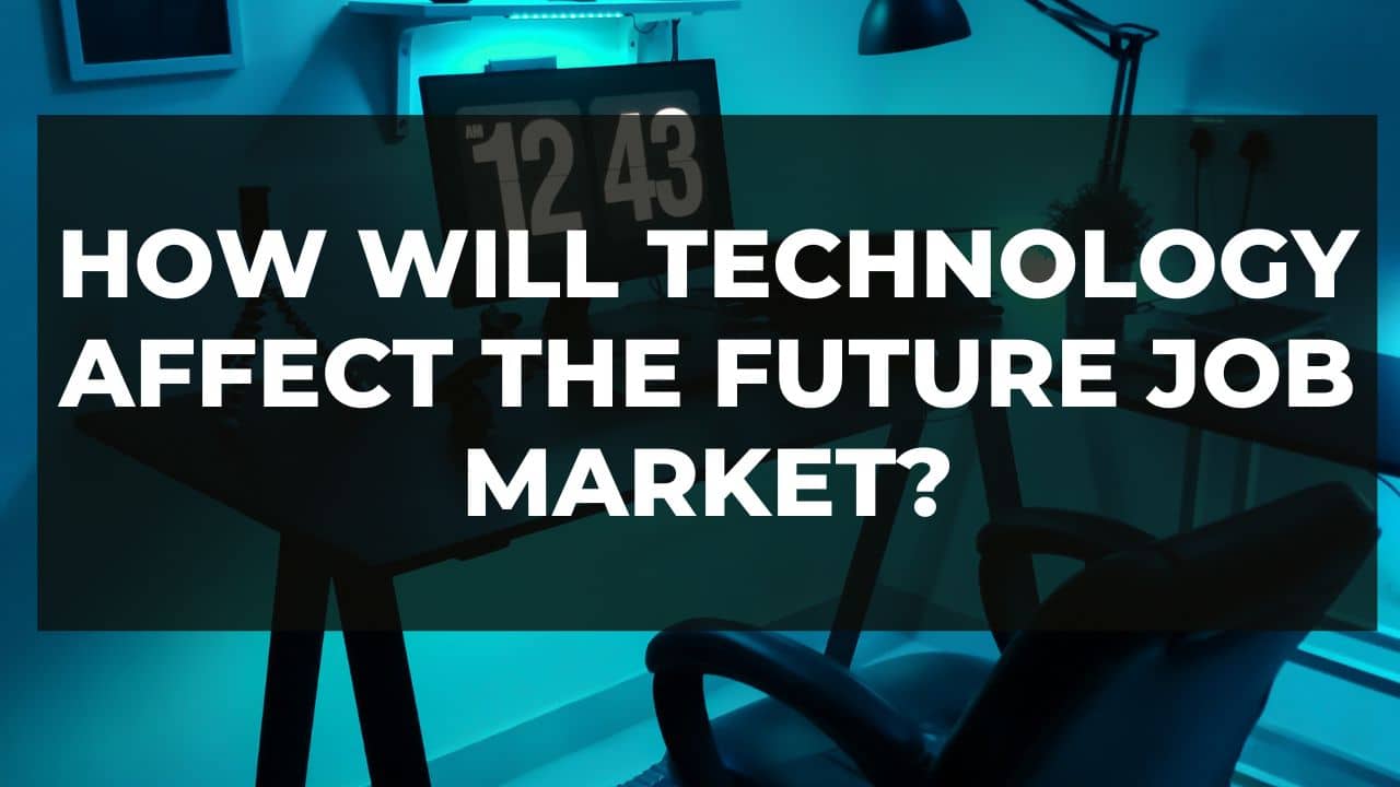 Read more about the article How will technology affect the future job market?