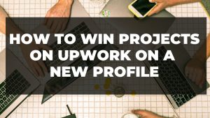 Read more about the article How to win projects on Upwork on a new profile