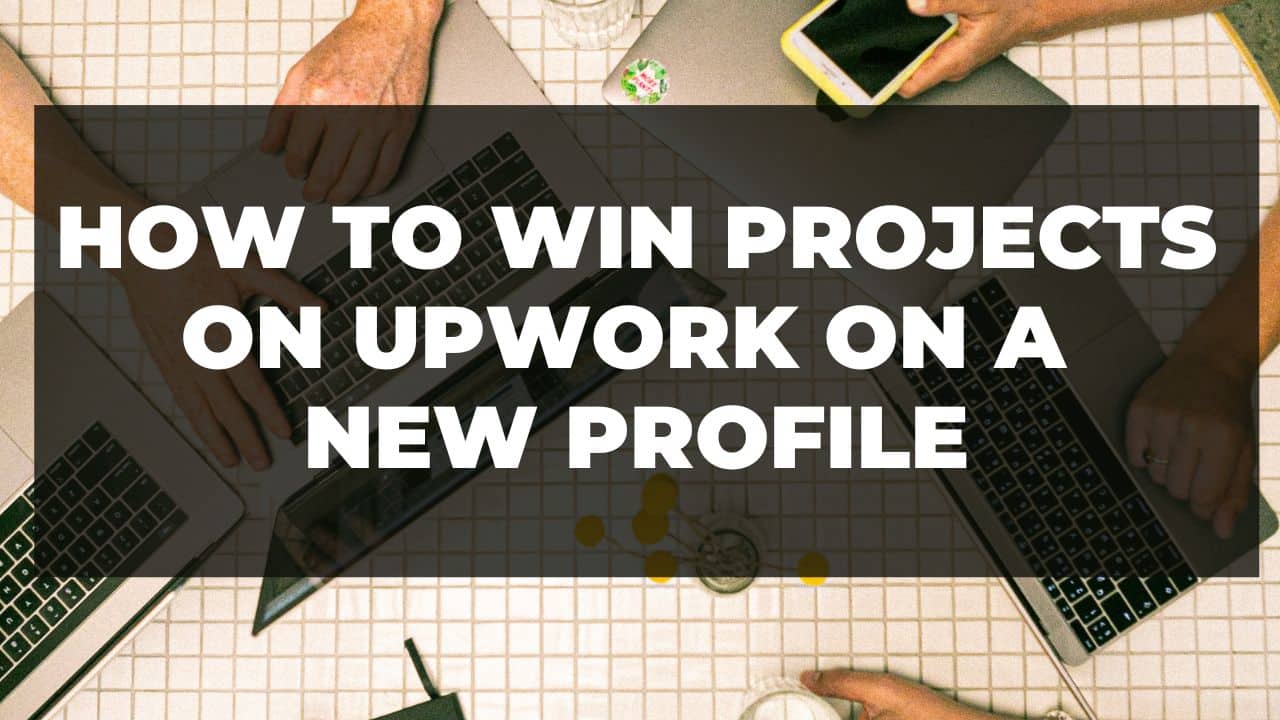 You are currently viewing How to win projects on Upwork on a new profile