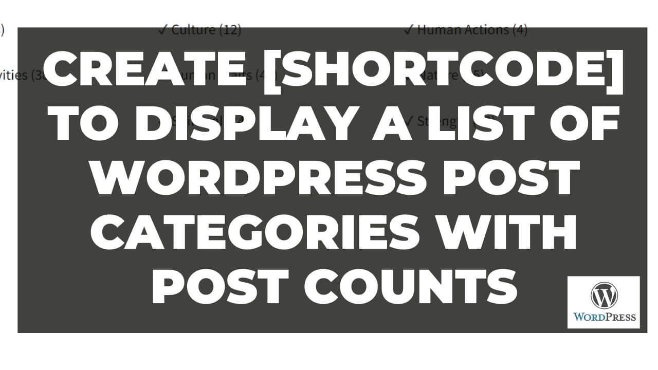 You are currently viewing Create Shortcode to display a list of WordPress Post Categories with post counts