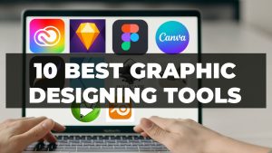 Read more about the article 10 Best Graphic Designing Tools