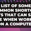 List of some common shortcut keys that can save time when working on a computer