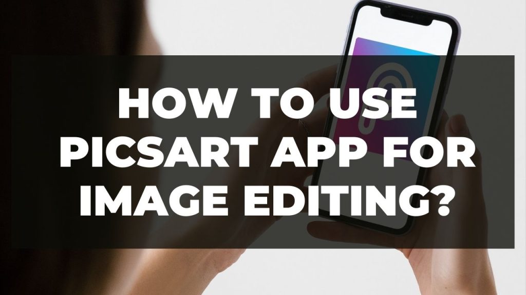 How To Use PicsArt App For Image Editing SKFREELANCERS