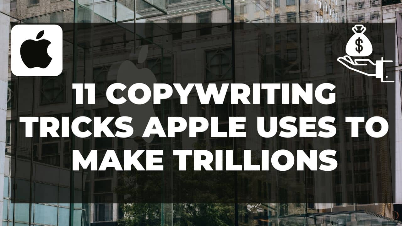 You are currently viewing 11 copywriting tricks apple uses to make trillions