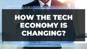 Read more about the article How The Tech Economy Is Changing?