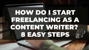 Read more about the article How do I start freelancing as a content writer? 8 easy steps