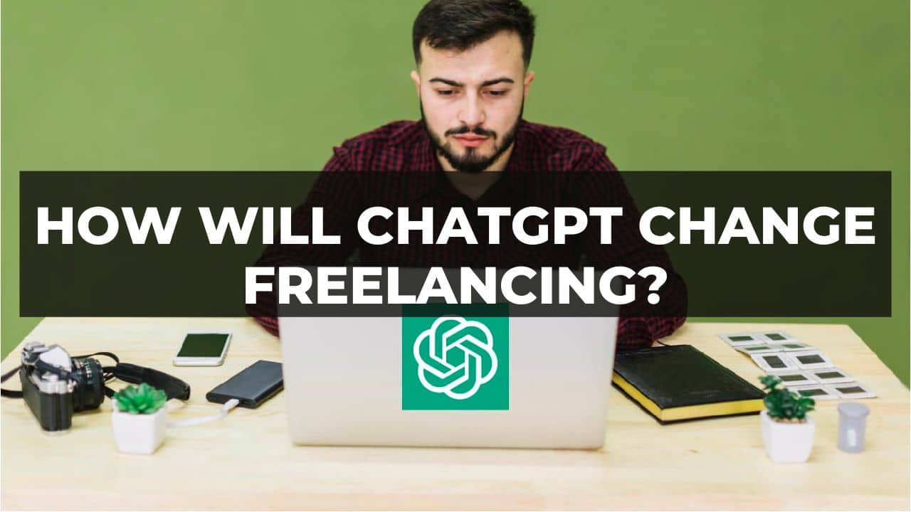 You are currently viewing How will ChatGPt change freelancing?