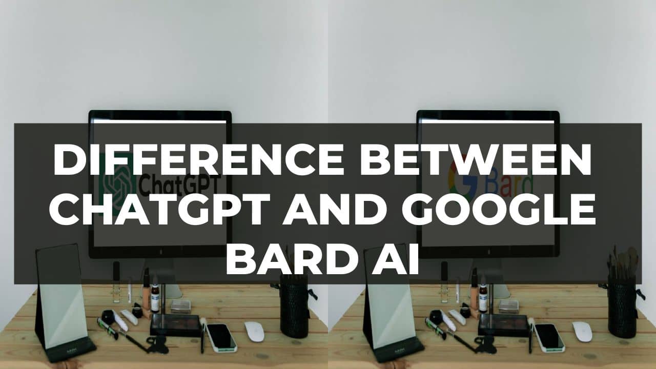 You are currently viewing Difference between ChatGPT and Google Bard Ai