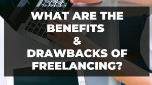Read more about the article What are the benefits and drawbacks of freelancing?