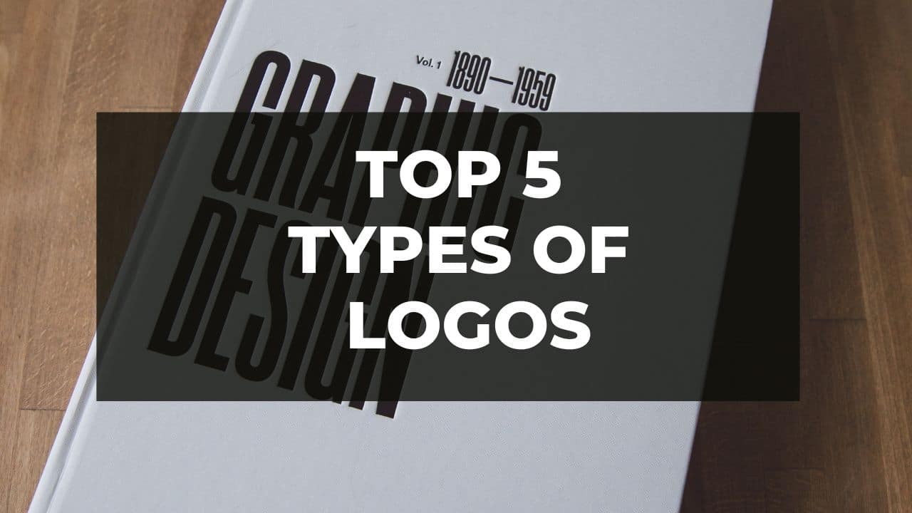 Top 5 Types Of Logos